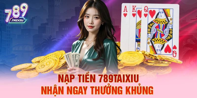 Nạp tiền debet liền tay nhận ngay thưởng khủng